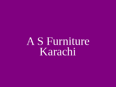 A S Furniture Karachi