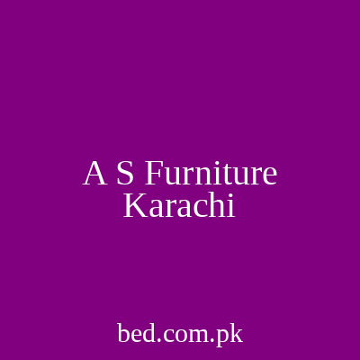 A S Furniture Karachi