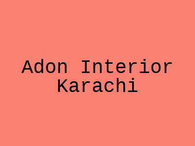 Adon Interior Karachi