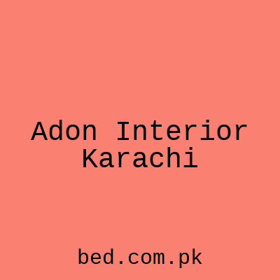 Adon Interior Karachi