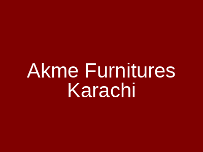 Akme Furnitures Karachi