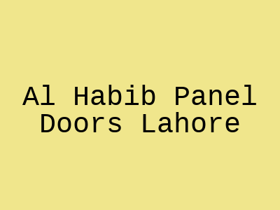 Al Habib Panel Doors Lahore