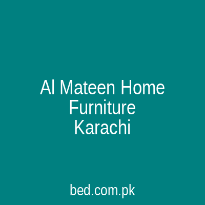 Al Mateen Home Furniture Karachi