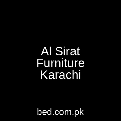 Al Sirat Furniture Karachi