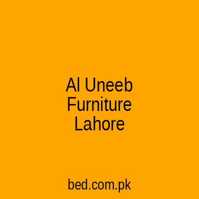Al Uneeb Furniture Lahore