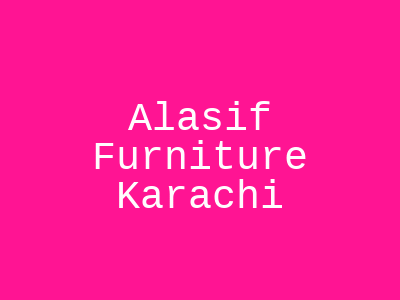 Alasif Furniture Karachi