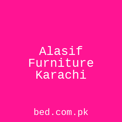 Alasif Furniture Karachi