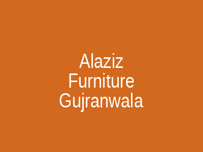 Alaziz Furniture Gujranwala