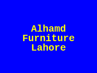 Alhamd Furniture Lahore