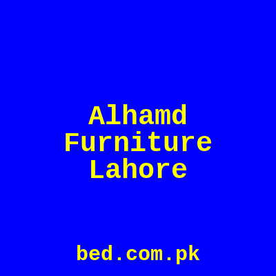 Alhamd Furniture Lahore