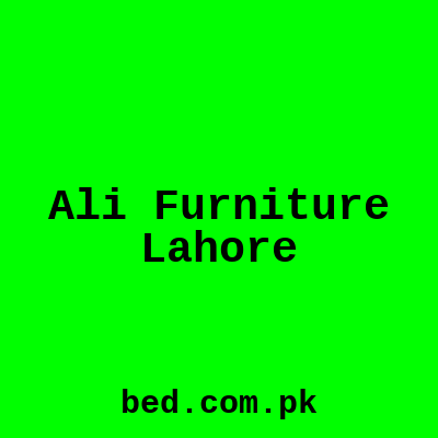 Ali Furniture Lahore