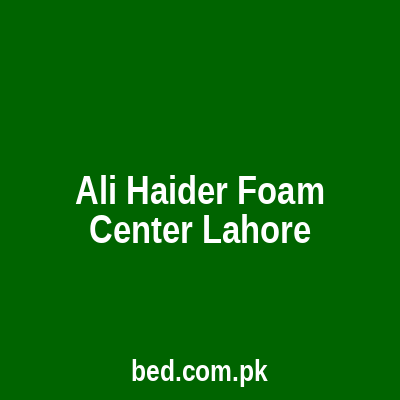 Ali Haider Foam Center Lahore