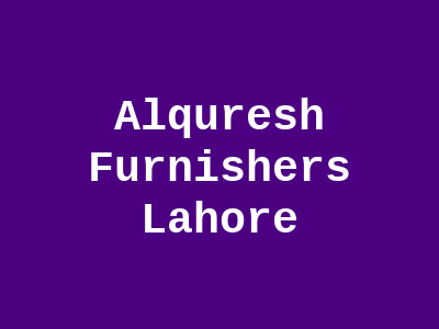 Alquresh Furnishers Lahore