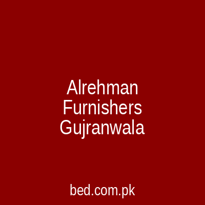 Alrehman Furnishers Gujranwala