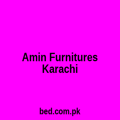 Amin Furnitures Karachi
