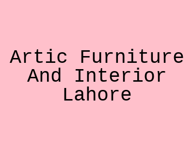 Artic Furniture And Interior Lahore
