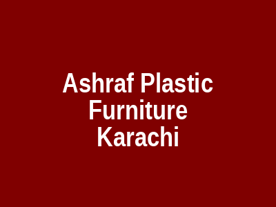 Ashraf Plastic Furniture Karachi