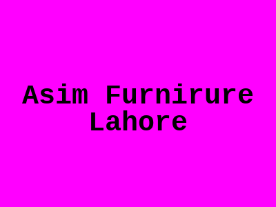 Asim Furnirure Lahore