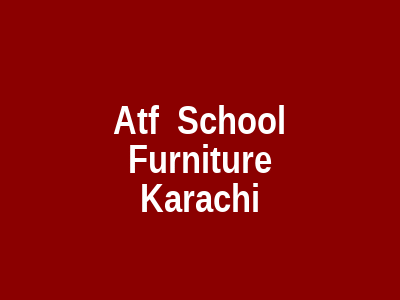 Atf School Furniture Karachi