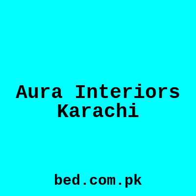 Aura Interiors Karachi
