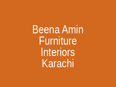 Beena Amin Furniture Interiors Karachi
