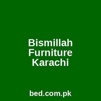 Bismillah Furniture Karachi