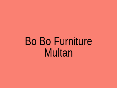 Bo Bo Furniture Multan