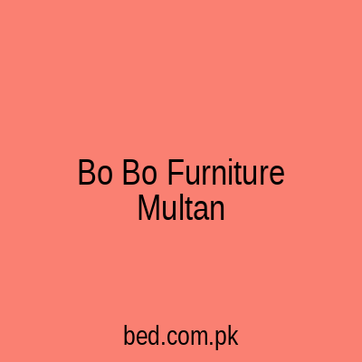 Bo Bo Furniture Multan