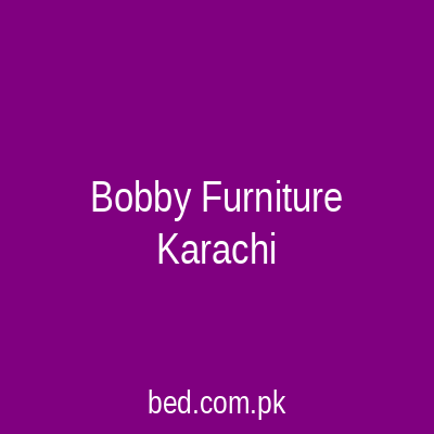 Bobby Furniture Karachi