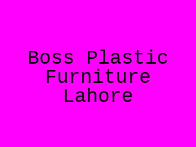 Boss Plastic Furniture Lahore