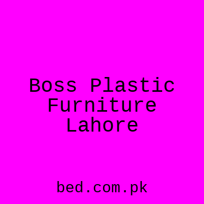 Boss Plastic Furniture Lahore