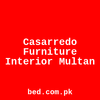 Casarredo Furniture Interior Multan