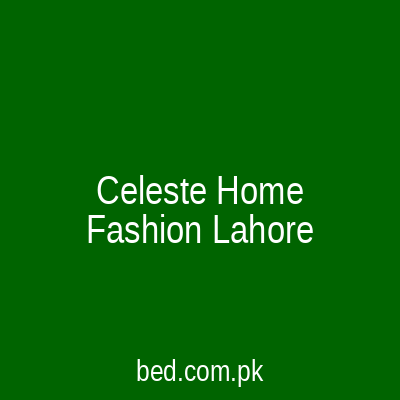 Celeste Home Fashion Lahore