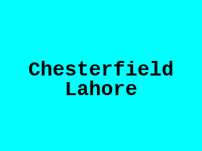 Chesterfield Lahore