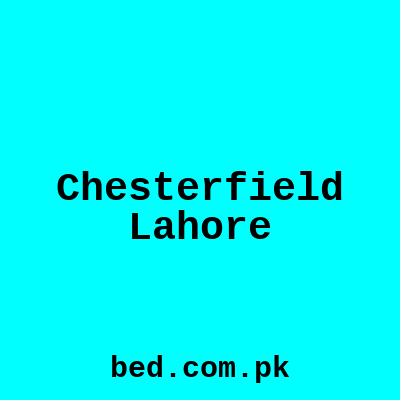 Chesterfield Lahore