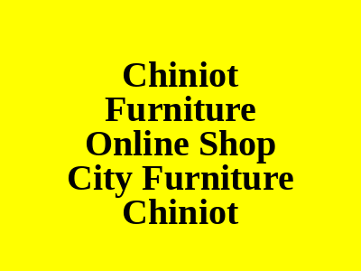 Chiniot Furniture Online Shop City Furniture Chiniot