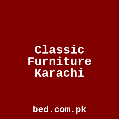 Classic Furniture Centre Karachi