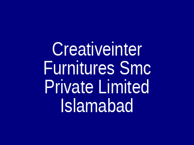 Creativeinter Furnitures Smc Private Limited Islamabad