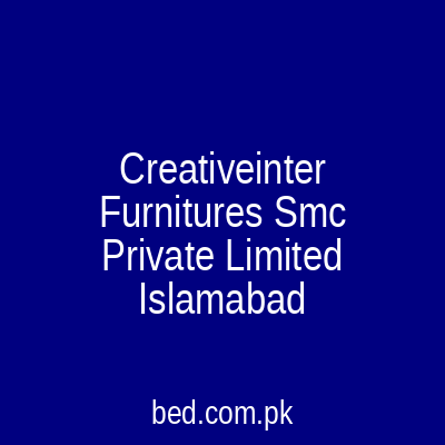 Creativeinter Furnitures Smc Private Limited Islamabad