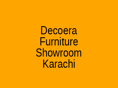 Decoera Furniture Showroom Karachi