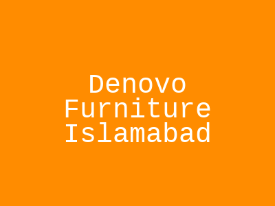 Denovo Furniture Islamabad