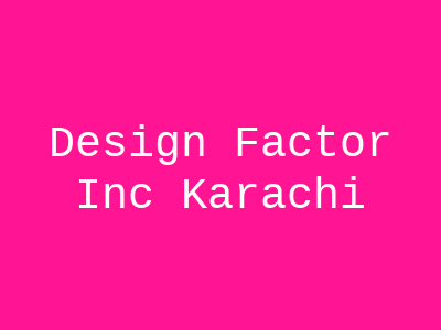 Design Factor Inc Karachi