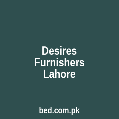 Desires Furnishers Lahore