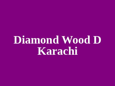 Diamond Wood D Karachi