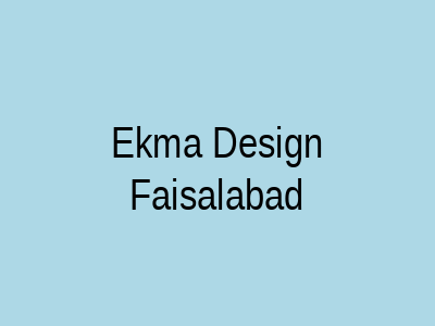 Ekma Design Faisalabad