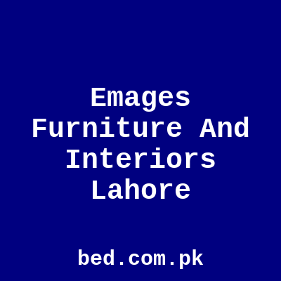 Emages Furniture And Interiors Lahore