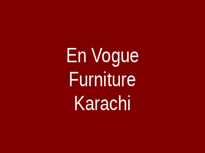 En Vogue Furniture Karachi