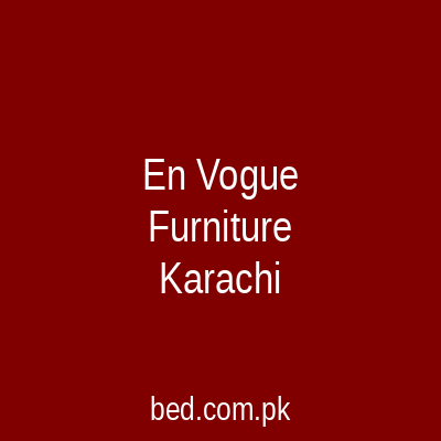 En Vogue Furniture Karachi