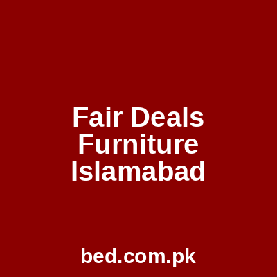 Fair Deals Furniture Islamabad