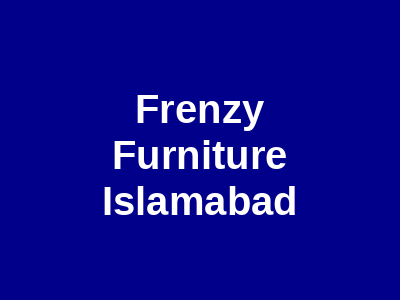 Frenzy Furniture Islamabad